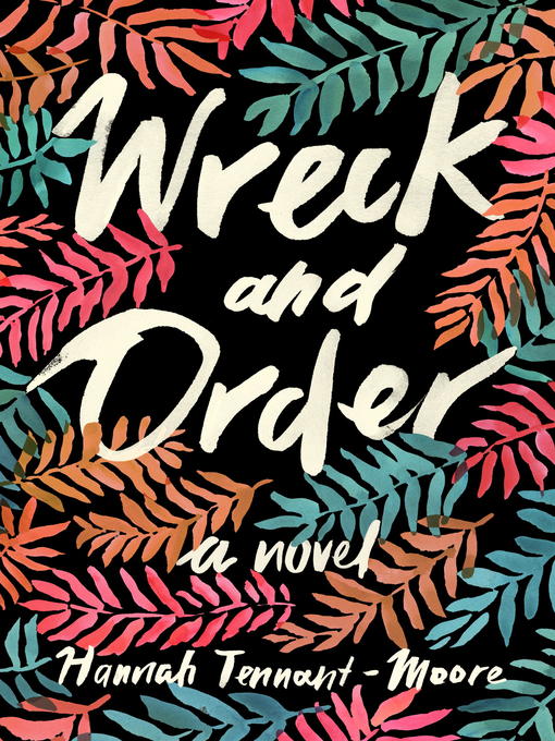 Title details for Wreck and Order by Hannah Tennant-Moore - Wait list